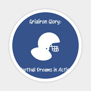 Gridiron Glory: Football Dreams in Action Football Magnet